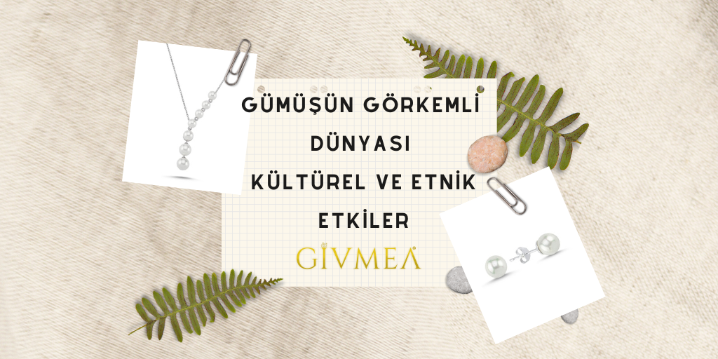 Gümüşün Görkemli Dünyası: Kültürel ve Etnik Etkiler