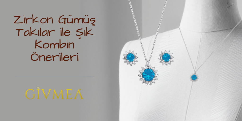 Zirkon Gümüş Takılar ile Şık Kombin Önerileri